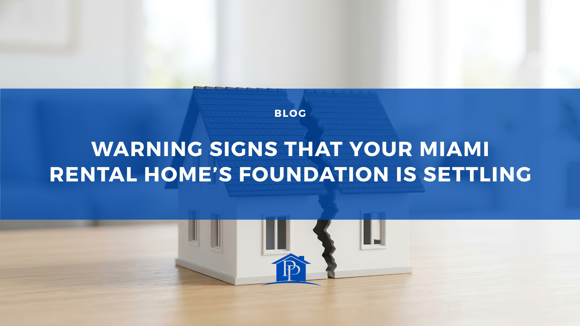 Warning Signs That Your Miami Rental Home’s Foundation Is Settling